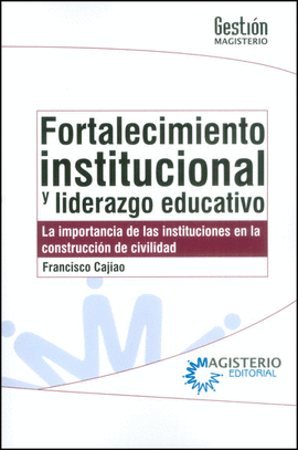 FORTALECIMIENTO INSTITUCIONAL Y LIDERAZGO EDUCATIVO