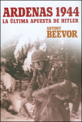 ARDENAS 1944 LA ULTIMA APUESTA DE HITLER