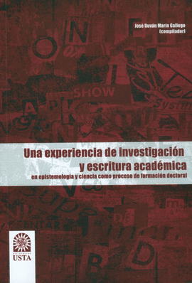 UNA EXPERIENCIA DE INVESTIGACION Y ESCRITURA ACADEMICA EN EPISTEMOLOGIA Y CIENCIA COMO PROCESO DE FO
