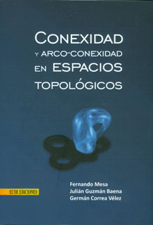 CONEXIDAD Y ARCO CONEXIDAD EN ESPACIOS TOPOLÓGICOS