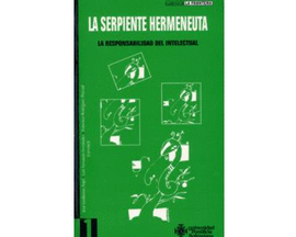 LA SERPIENTE HERMENEUTA LA RESPONSABILIDAD DEL INTELECTUAL