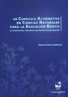 UN CURRICULO ALTERNATIVO EN CIENCIAS NATURALES PARA LA EDUCACIÓN BÁSICA. EN INSTITUCIONES EDUCATIVAS DEL DISTRITO DE BARRANQUILLA