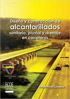 DISEÑO Y CONSTRUCCION DE ALCANTARILLADOS SANITARIO PLUVIAL Y DRENAJE EN CARRETERAS