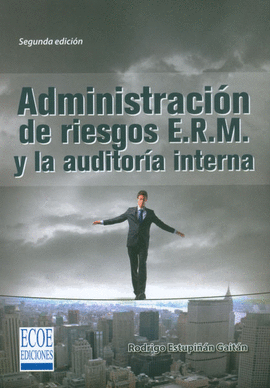 ADMINISTRACIÓN DE RIESGOS E.R.M. Y LA AUDITORÍA INTERNA