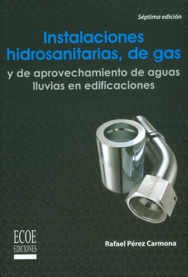 INSTALACIONES HIDROSANITARIAS DE GAS Y DE APROVECHAMIENTO DE AGUAS LLUVIAS EN EDIFICACIONES