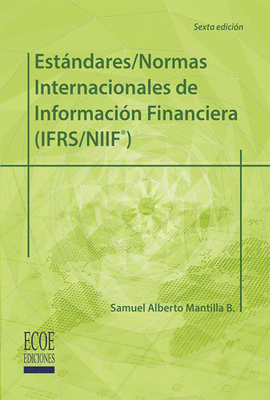 ESTANDARES NORMAS INTERNACIONALES DE INFORMACIÓN FINANCIERA (IFRS/NIIF)