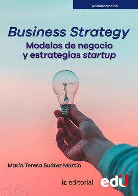 BUSINESS STRATEGY MODELOS DE NEGOCIO Y ESTRATEGIAS STARTUP