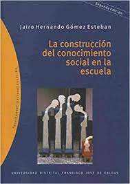LA CONSTRUCCION DEL CONOCIMIENTO SOCIAL EN LA ESCUELA