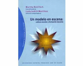 UN MODELO EN ESCENA: CULTURA ESCOLAR Y FORMACION DOCENTE