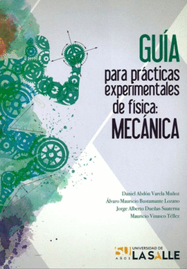 GUIA PARA PRACTICAS EXPERIMENTALES DE FISICA MECANICA