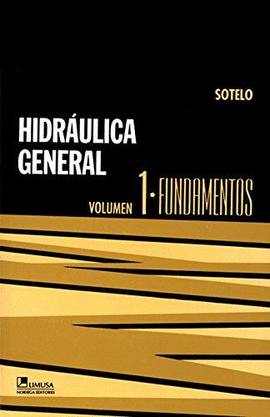 HIDRAULICA GENERAL VOLUMEN I FUNDAMENTOS
