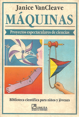 MAQUINAS PROYECTOS ESPECTACULARES DE CIENCIAS