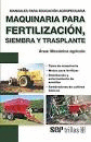 MAQUINARIA PARA FERTILIZACION SIEMBRA Y TRANSPLANTE