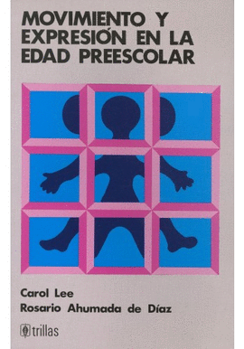 MOVIMIENTO Y EXPRESION EN LA EDAD PRE ESCOLAR