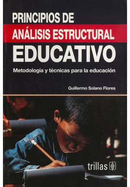 PRINCIPIOS DE ANALISIS ESTRUCTURAL EDUCATIVO. METODOLOGIA Y TECNICAS PARA LA EDUCACION