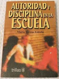 AUTORIDAD Y DISCIPLINA EN LA ESCUELA