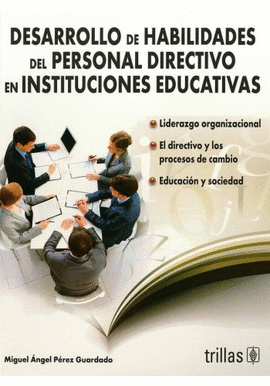 DESARROLLO DE HABILIDADES DEL PERSONAL DIRECTIVO EN INSTITUCIONES EDUCATIVAS