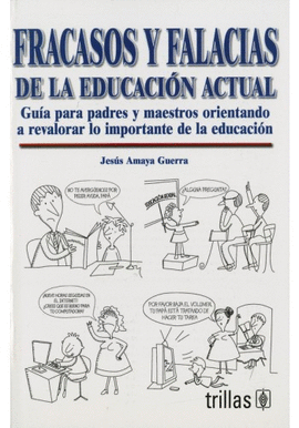 FRACASOS Y FALACIAS DE LA EDUCACION ACTUAL