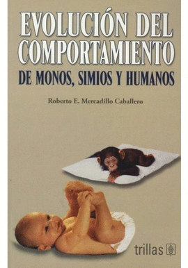 EVOLUCION DEL COMPORTAMIENTO DE MONOS, SIMIOS Y HUMANOS