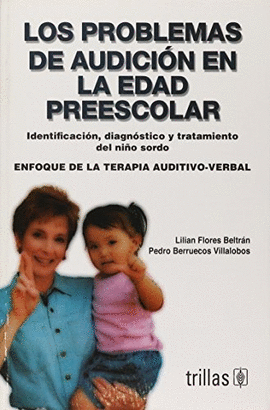 LOS PROBLEMAS DE AUDICION EN LA EDAD PREESCOLAR IDENTIFICACION DIAGNOSTICO Y TRATAMIENTO DEL NIO SO