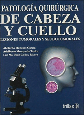 PATOLOGIA QUIRURGICA DE CABEZA Y CUELLO LESIONES TUMORALES Y SEUDOTUMORALES