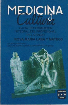 MEDICINA Y CULTURA: HACIA UNA FORMACION INTEGRAL DEL PROFESIONAL DE LA SALUD