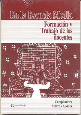 EN LA ESCUELA MEDIA FORMACION Y TRABAJO DE LOS DOCENTES