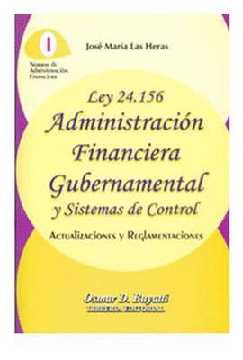 LEY 24.156 ADMINISTRACIÓN FINANCIERA GUBERNAMENTAL Y SISTEMAS DE CONTROL