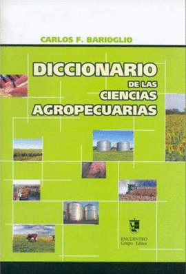 DICCIONARIO DE LAS CIENCIAS AGROPECUARIAS