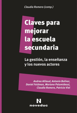 CLAVES PARA MEJORAR LA ESCUELA SECUNDARIA, LA GESTIN, LA ENSEANZA Y LOS NUEVOS ACTORES