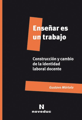 ENSEAR ES UN TRABAJO CONSTRUCCION Y CAMBIO DE LA IDENTIDAD LABORAL DOCENTE