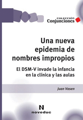 UNA NUEVA EPIDEMIA DE NOMBRES PROPIOS EL DSM-V INVADE LA INFANCIA EN LA CLINICA Y LAS AULAS