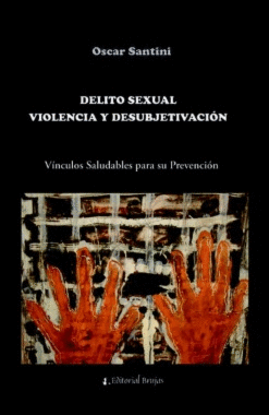 DELITO SEXUAL VIOLENCIA Y DESUBJETIVACION