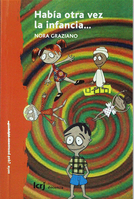 HABIA OTRA VEZ LA INFANCIA...