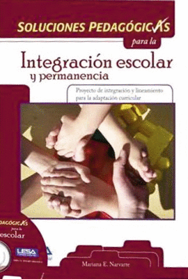 SOLUCIONES PEDAGOGICAS PARA LA INTEGRACION ESCOLAR Y PERMANENCIA + CD-ROM