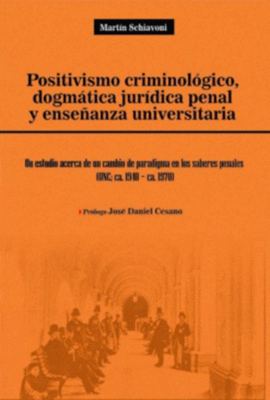 POSITIVISMO CRIMINOLGICO, DOGMTICA JURDICA PENAL Y ENSEANZA UNIVERSITARIA