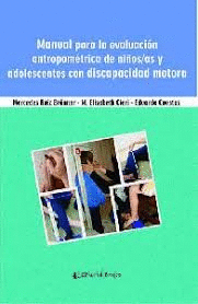 MANUAL PARA LA EVALUACION ANTROPOMETRICA DE NIOS/AS Y ADOLESCENTES CON DISCAPACIDAD MOTORA