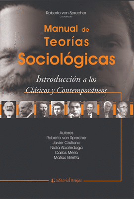 MANUAL DE TEORÍAS SOCIOLÓGICAS. INTRODUCCIÓN A LOS CLÁSICOS Y CONTEMPORÁNEOS