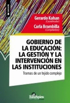 GOBIERNO DE LA EDUCACIÓN: LA GESTIÓN Y LA INTERVENCIÓN EN LAS INSTITUCIONES
