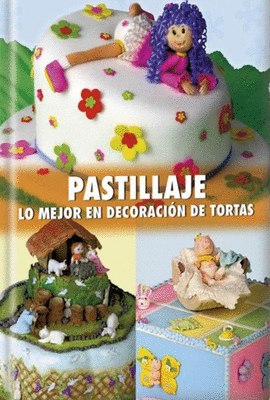 PASTILLAJE LO MEJOR EN DECORACIÓN DE TORTAS
