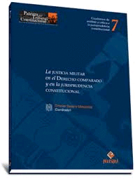 LA JUSTICIA MILITAR EN EL DERECHO COMPARADO Y EN LA JURISPRUDENCIA CONSTITUCIONAL