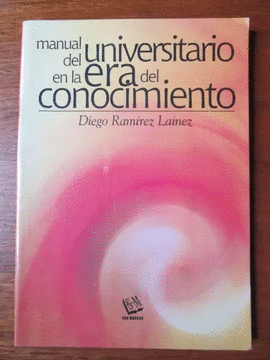 MANUAL DEL UNIVERSITARIO EN LA ERA DEL CONOCIMIENTO