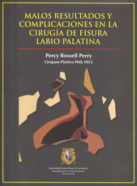 MALOS RESULTADOS Y COMPLICACIONES EN LA CIRUGA DE FISURA LABIO PALATINA