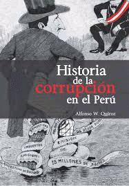 HISTORIA DE LA CORRUPCION EN EL PERU. EDICION POPULAR