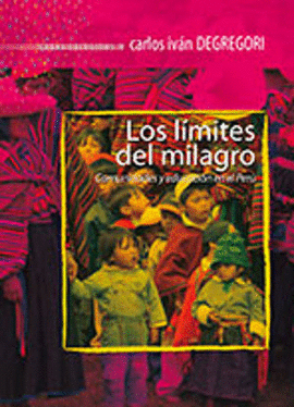 LOS LIMITES DEL MILAGRO TOMO IV COMUNIDADES Y EDUCACION EN EL PERU