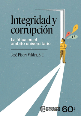 INTEGRIDAD Y CORRUPCION. LA ETICA EN EL AMBITO UNIVERSITARIO