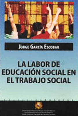 LA LABOR DE EDUCACIÓN SOCIAL EN EL TRABAJO SOCIAL