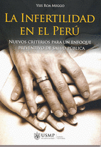 LA INFERTILIDAD EN EL PERU NUEVOS CRITERIOS PARA UN ENFOQUE PREVENTIVO DE SALUD PUBLICA