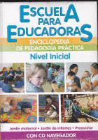 ESCUELA PARA EDUCADORAS + CD-ROM, ENCICLOPEDIA DE PEDAGOGÍA PRÁCTICA. NIVEL INICIAL