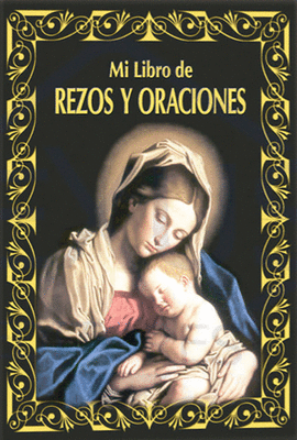 MI LIBRO DE REZOS Y ORACIONES